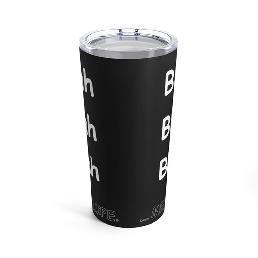 Tumbler 20oz - Blah Blah Blah   (black)