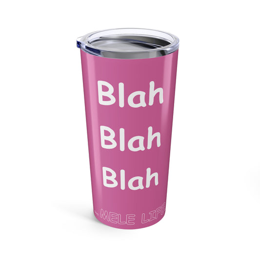 Tumbler (20oz) - Blah Blah Blah (pink)
