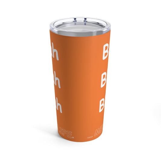 Tumbler 20oz - Blah Blah Blah   (orange)