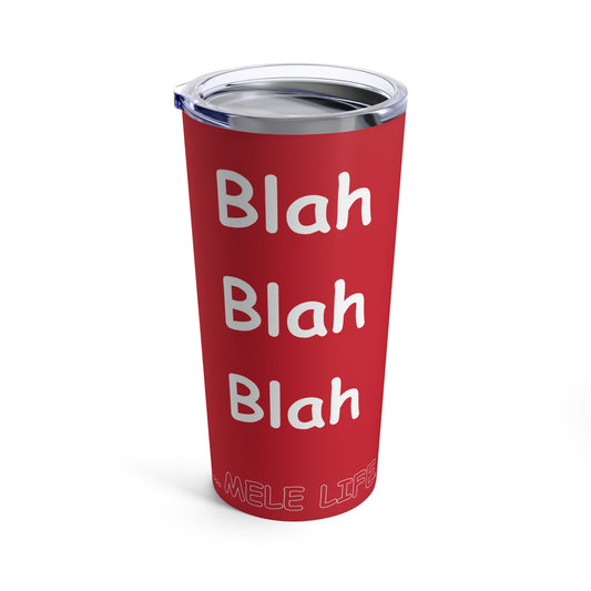Tumbler 20oz - Blah Blah Blah   (red)