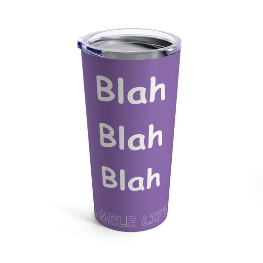 Tumbler 20oz - Blah Blah Blah   (purple