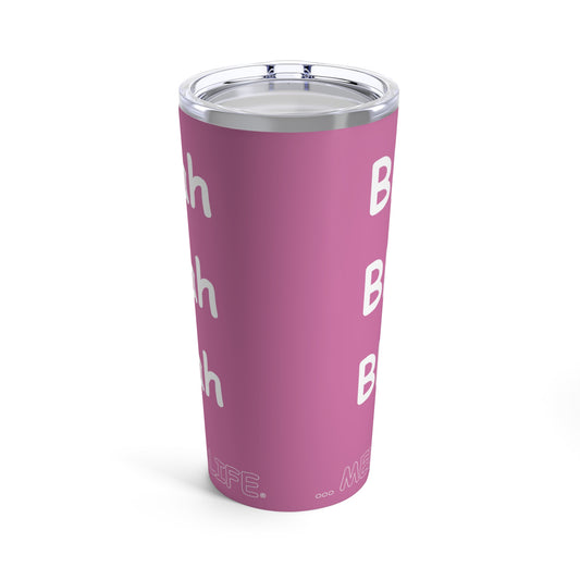 Tumbler 20oz - Blah Blah Blah   (pink)