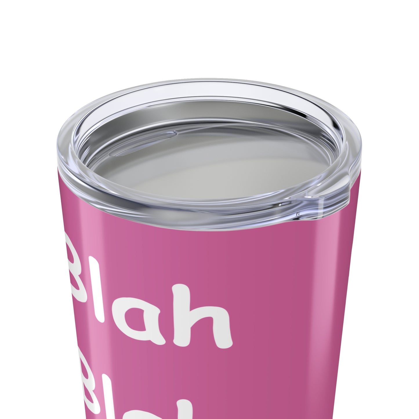 Tumbler (20oz) - Blah Blah Blah (pink)