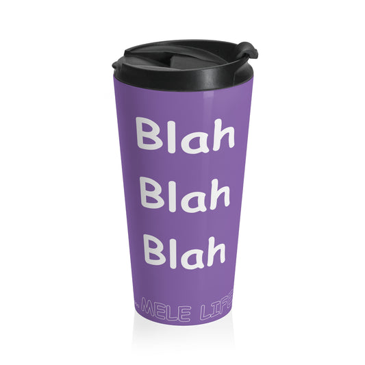 Travel Mug (15oz) - Blah Blah Blah    (purple)