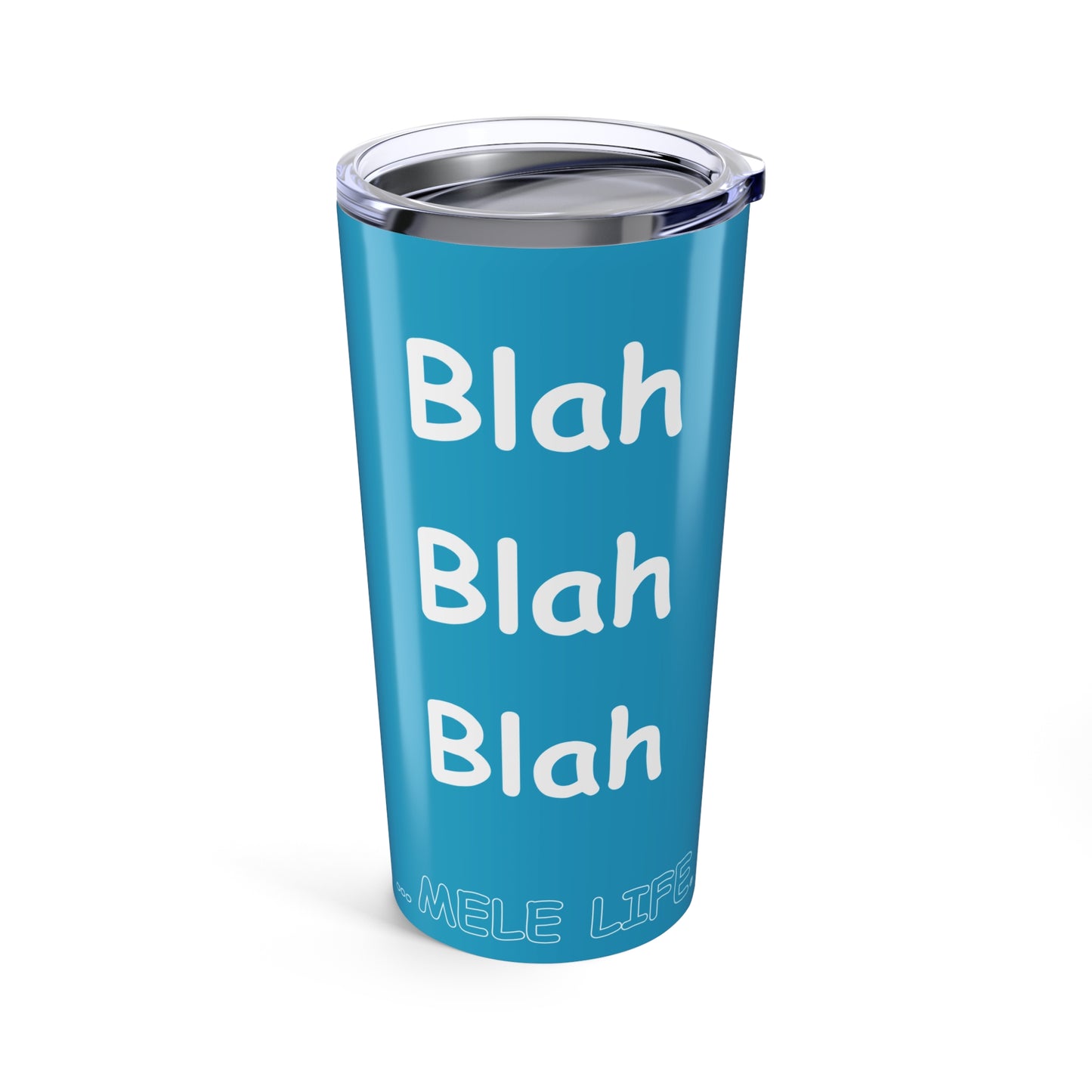 Tumbler (20oz) - Blah Blah Blah  (turquoise)
