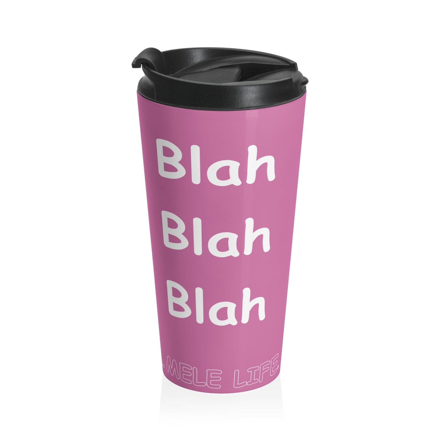 Travel Mug (15oz) - Blah Blah Blah    (pink)
