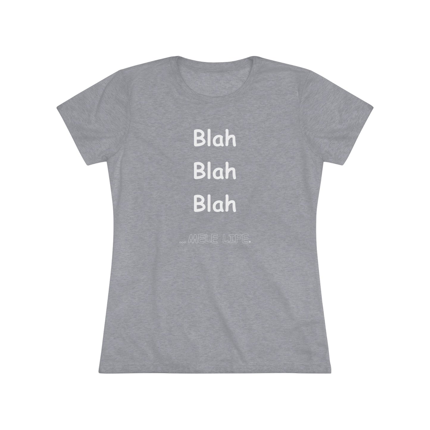 Women's Triblend Tee - Blah Blah Blah