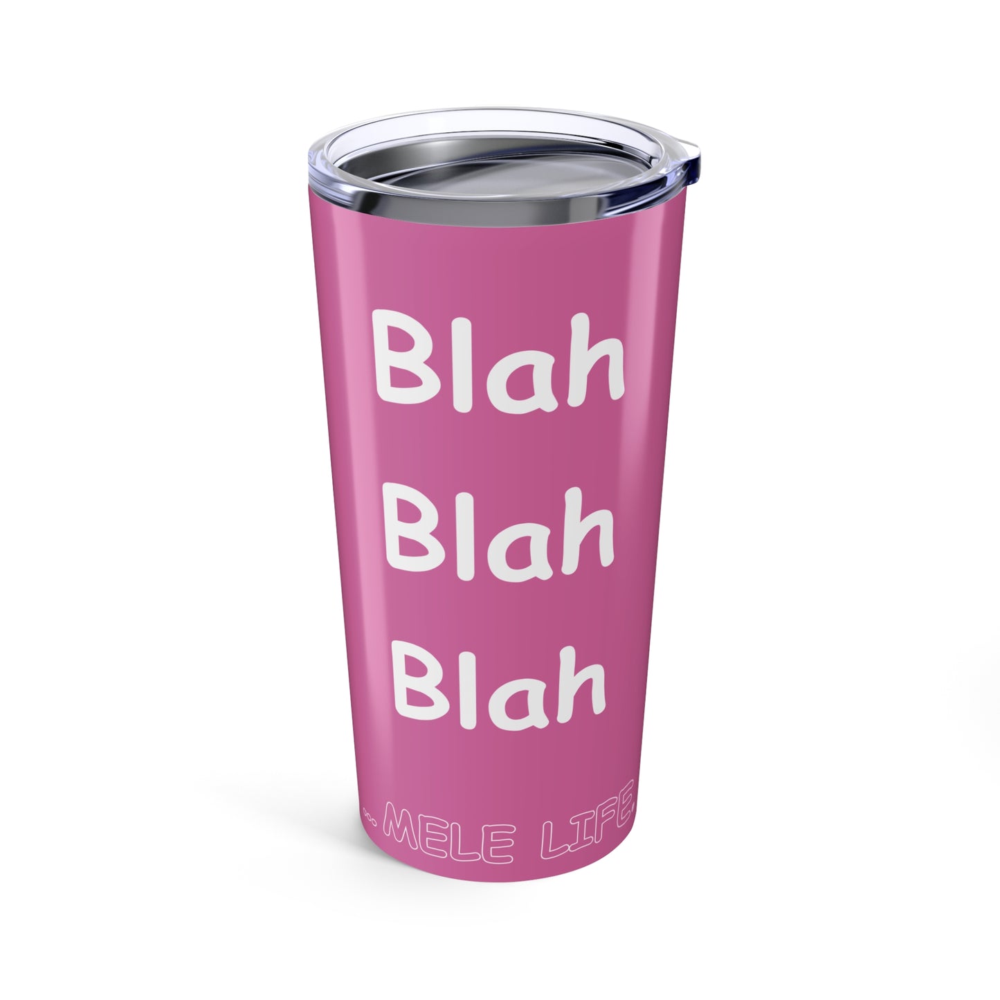 Tumbler (20oz) - Blah Blah Blah  (pink)