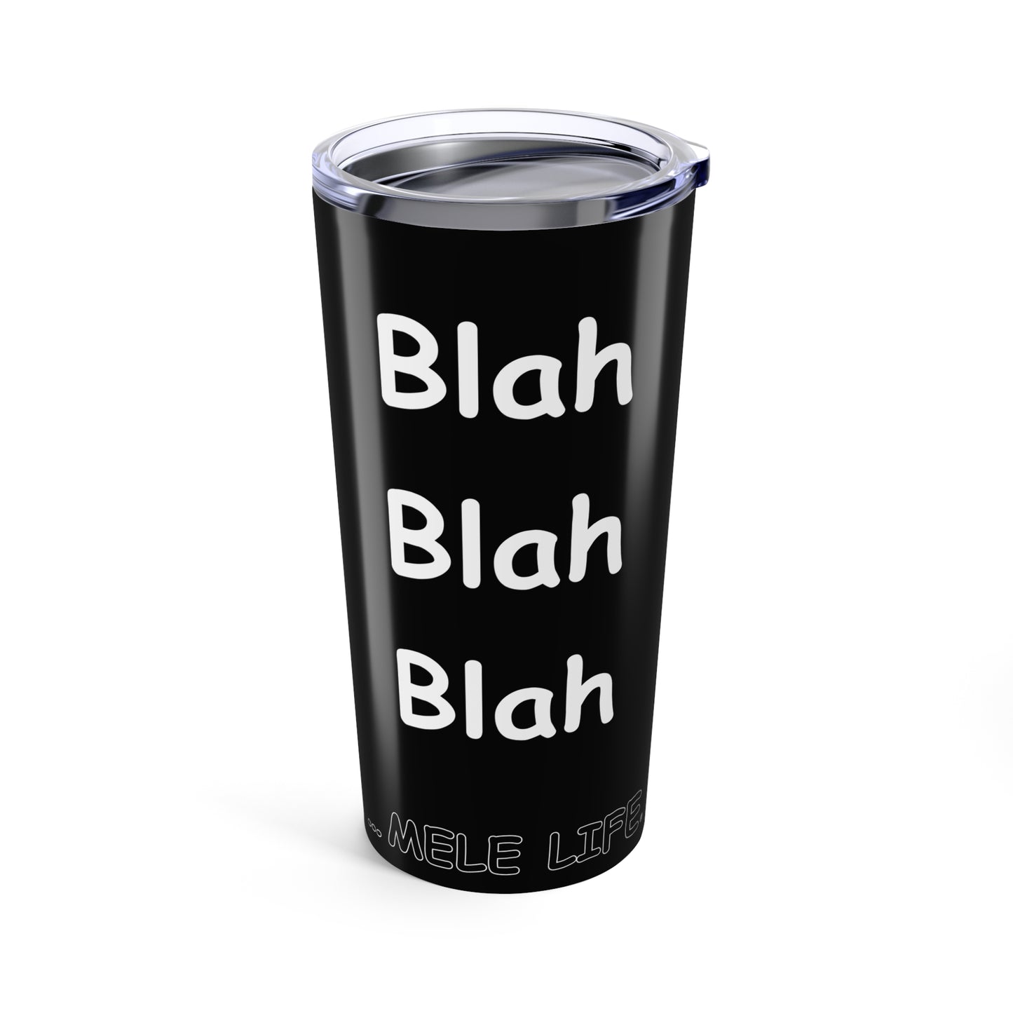 Tumbler (20oz) - Blah Blah Blah  (black)