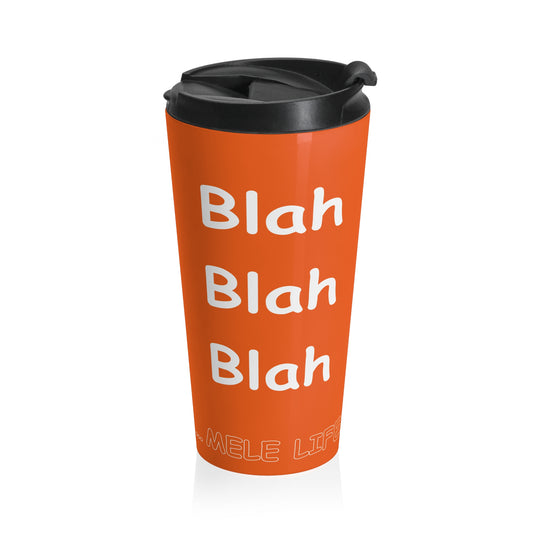 Travel Mug - Blah Blah Blah    (orange)