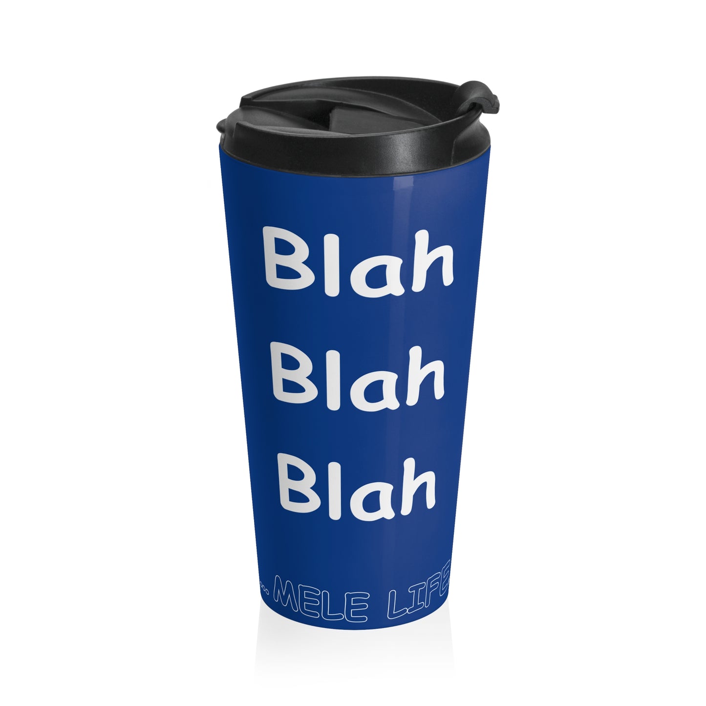 Travel Mug (15oz) - Blah Blah Blah    (dark blue)