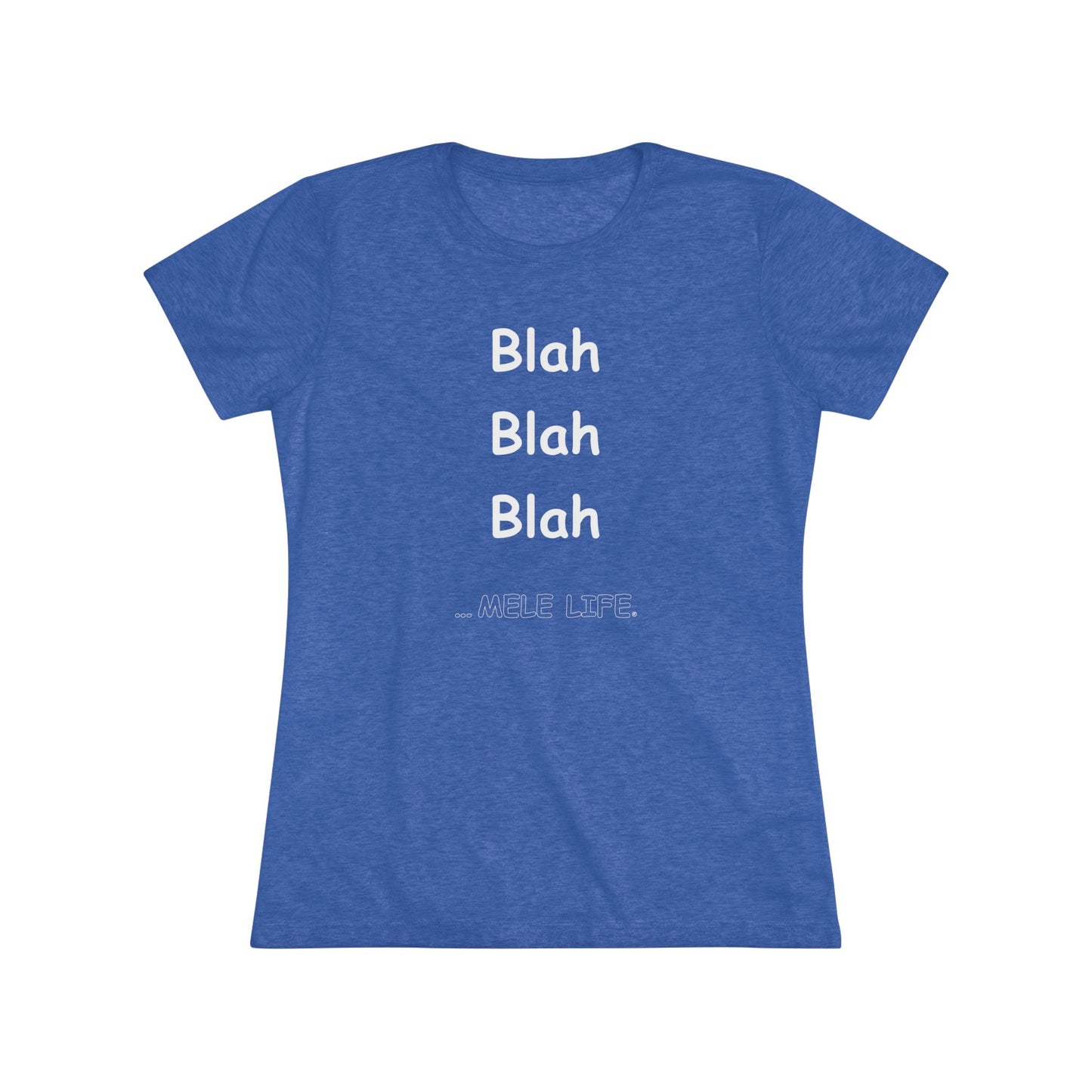 Women's Triblend Tee - Blah Blah Blah