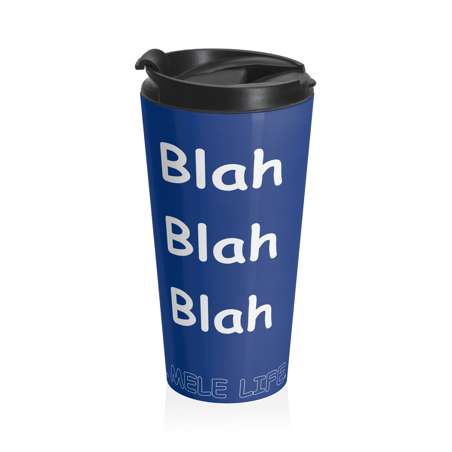 Travel Mug (15oz) - Blah Blah Blah    (dark blue)