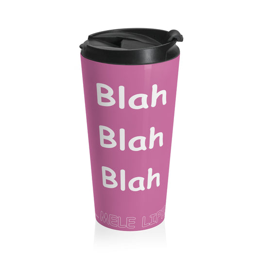 Travel Mug (15oz) - Blah Blah Blah    (pink)