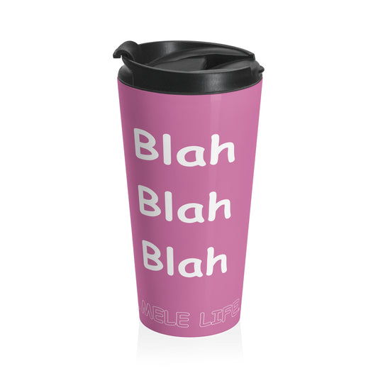 Travel Mug - Blah Blah Blah    (pink)