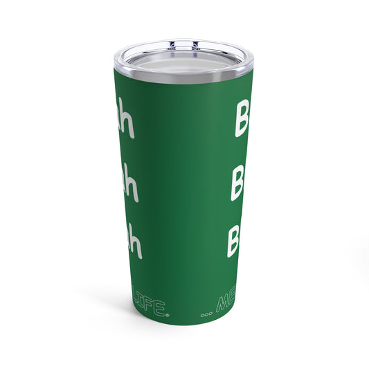 Tumbler 20oz - Blah Blah Blah   (green)