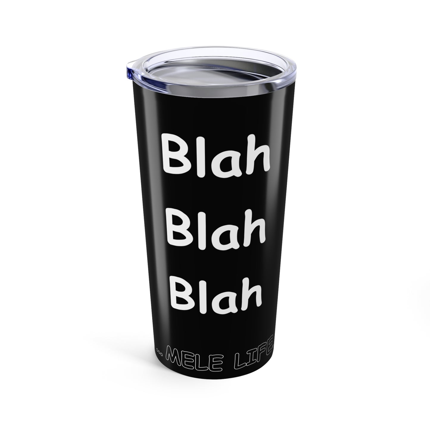Tumbler (20oz) - Blah Blah Blah  (black)