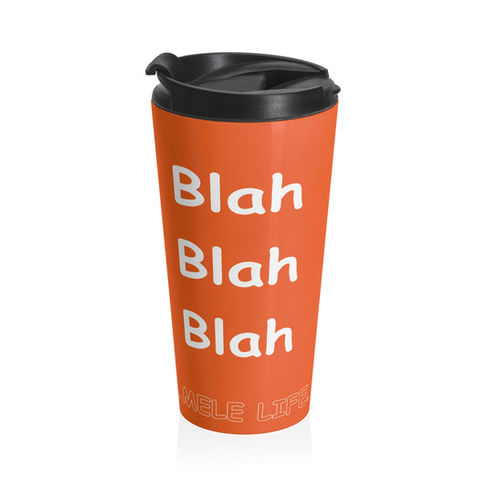 Travel Mug - Blah Blah Blah    (orange)