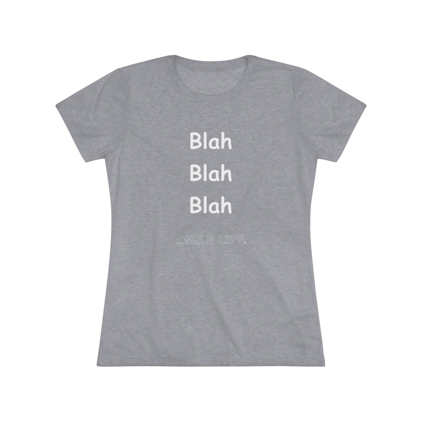 Women's Triblend Tee - Blah Blah Blah