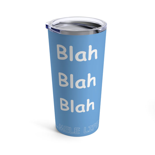 Tumbler 20oz - Blah Blah Blah   (light blue)