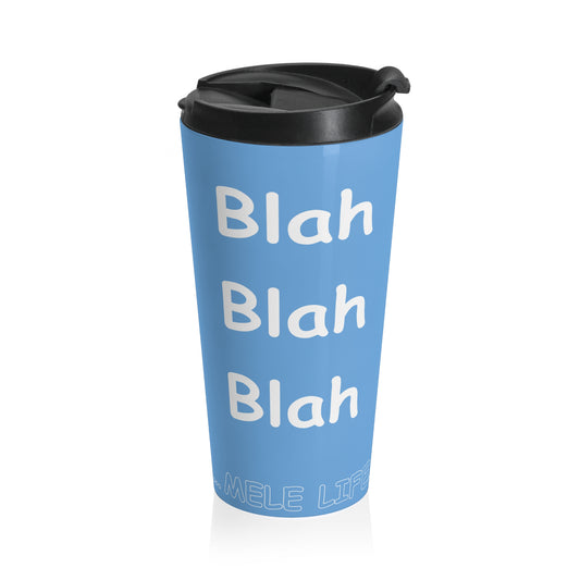 Travel Mug (15oz) - Blah Blah Blah    (light blue)