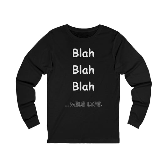 Long Sleeve Tee (Unisex) - Blah Blah Blah