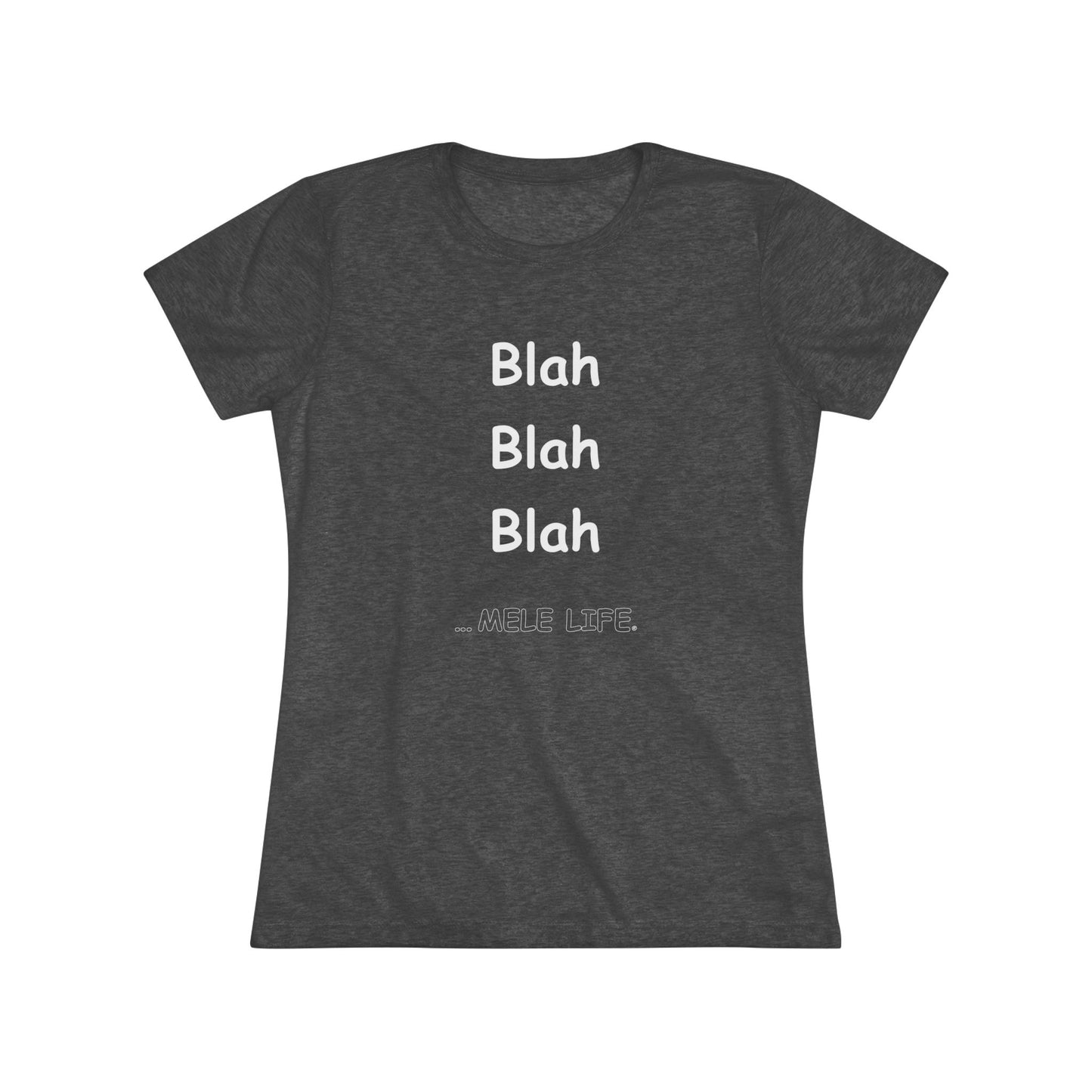 Women's Triblend Tee - Blah Blah Blah
