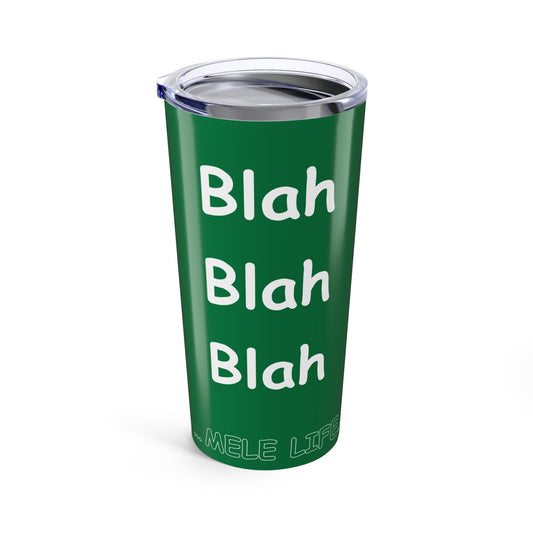 Tumbler (20oz) - Blah Blah Blah  (green)