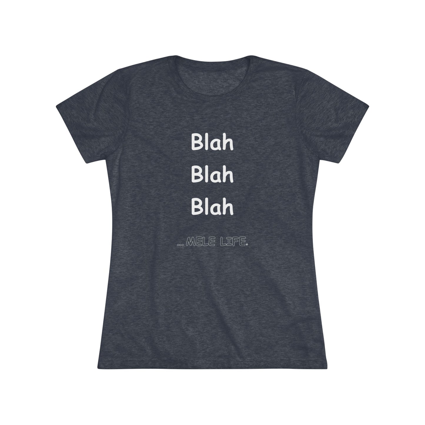 Women's Triblend Tee - Blah Blah Blah