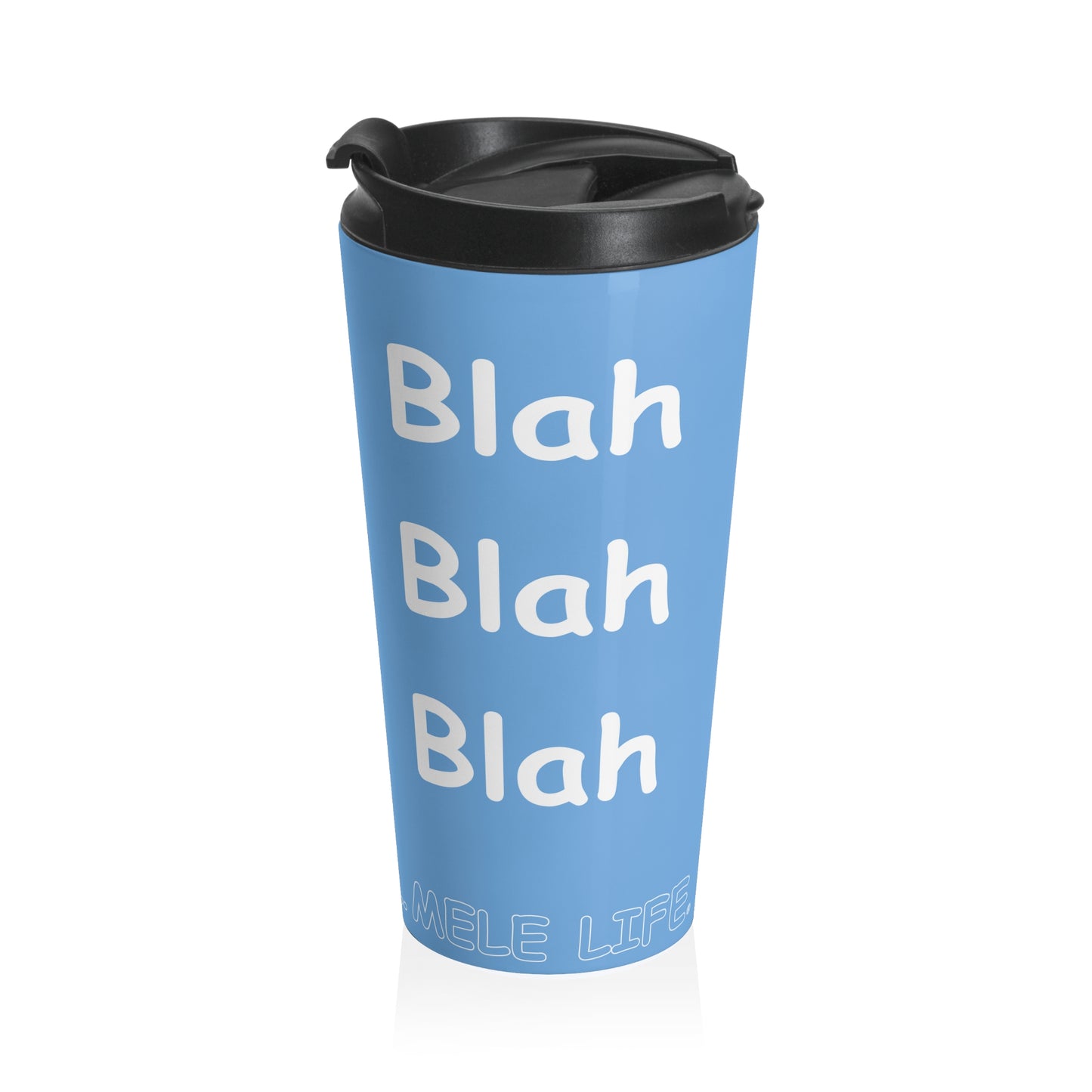 Travel Mug (15oz) - Blah Blah Blah    (light blue)