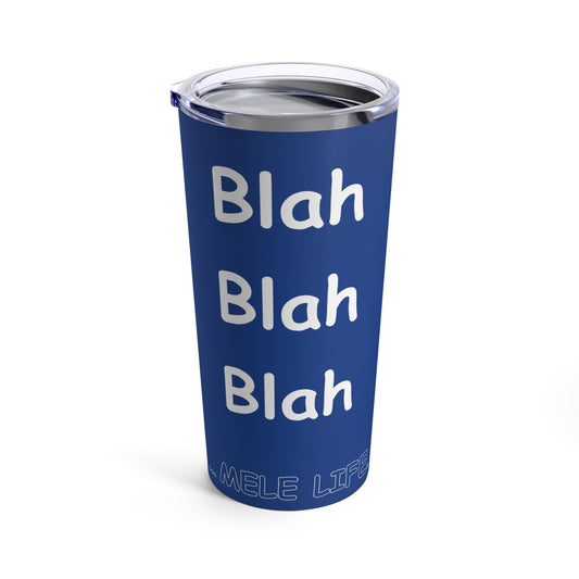 Tumbler 20oz - Blah Blah Blah   (dark blue)