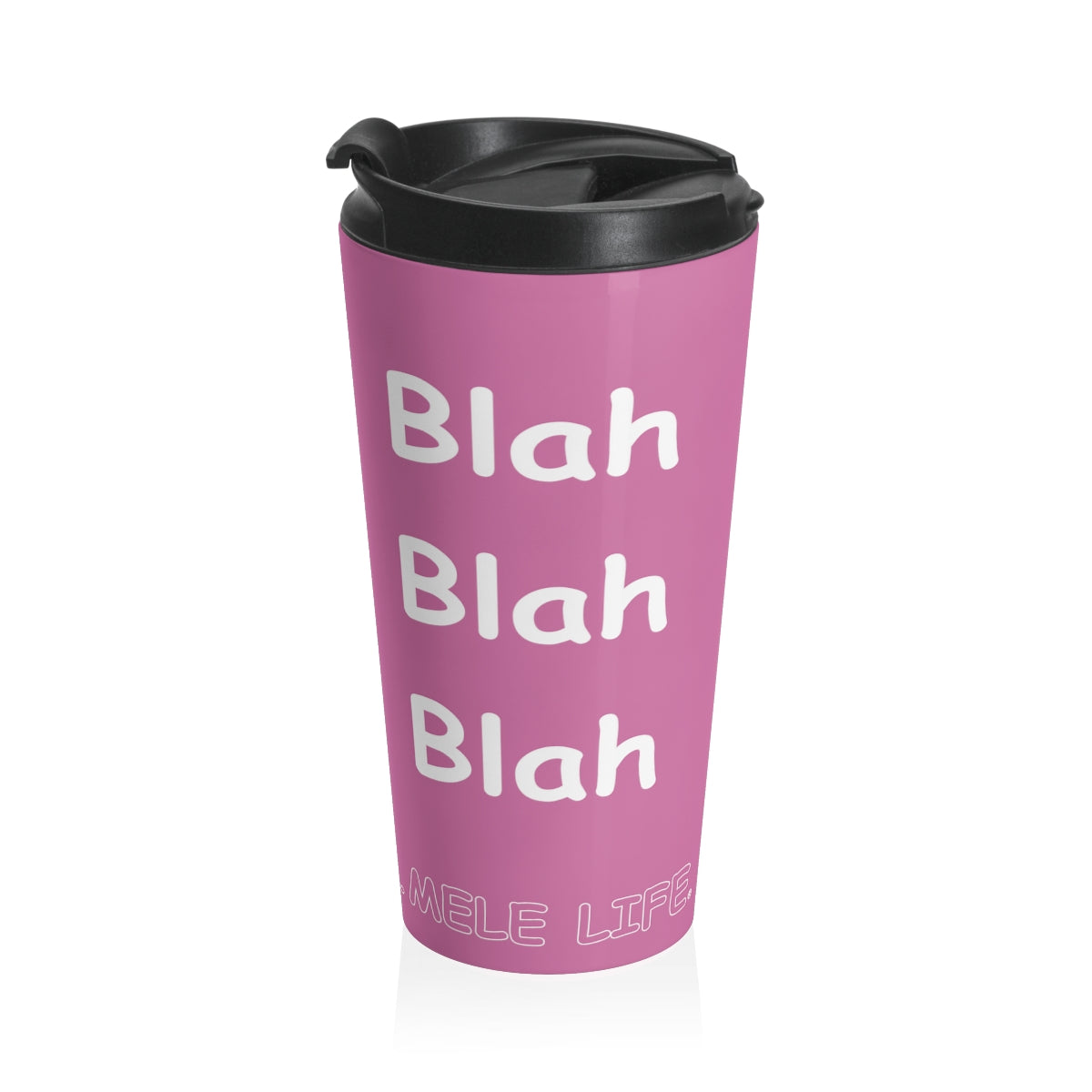 Travel Mug - Blah Blah Blah    (pink)