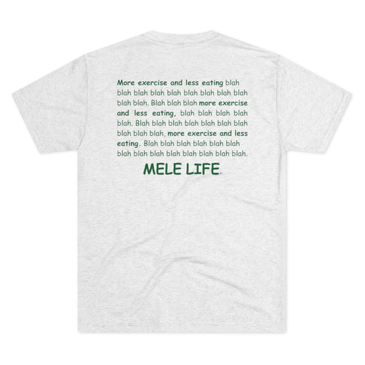 Unisex Triblend Tee ... MELE LIFE  (green text on back)