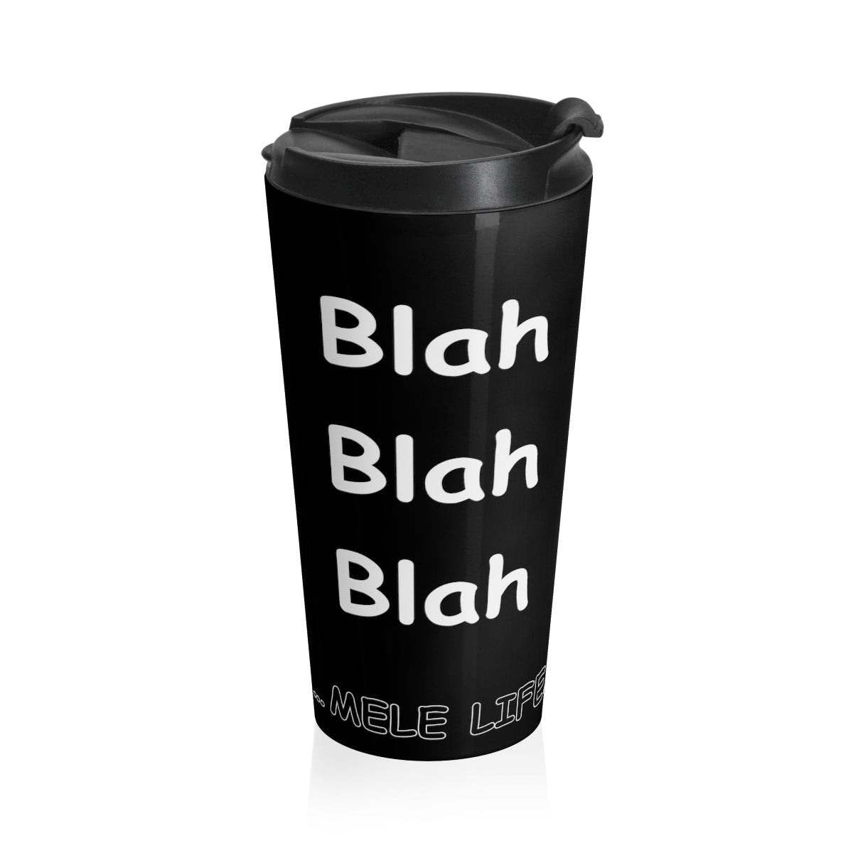 Travel Mug - Blah Blah Blah    (black)